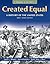 Created Equal by Jacqueline A. Jones