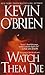 Watch Them Die by Kevin O'Brien