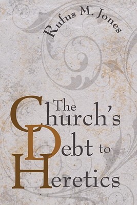 The Church's Debt to Heretics (Paperback)