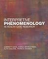 Interpretive Phenomenology in Health Care Research