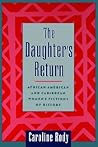 The Daughter's Return: African-American and Caribbean Women's Fictions of History