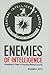Enemies of Intelligence: Knowledge and Power in American National Security