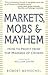 Markets, Mobs & Mayhem by Robert Menschel