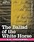 The Ballad of the White Horse by G.K. Chesterton