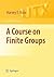 A Course on Finite Groups (Universitext)