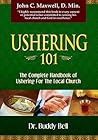Ushering 101: The Complete Handbook of Ushering For the Local Church