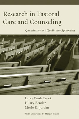 Research in Pastoral Care and Counseling: Quantitative and Qualitative Approaches (Paperback)