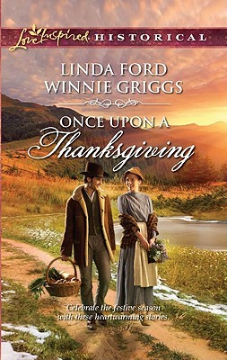 Once Upon a Thanksgiving: An Anthology (Love Inspired Historical)