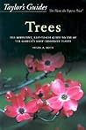 Taylor's Guide to Trees: The Definitive, Easy-To-Use Guide to 200 of the Garden's Most Important Plants (Taylor's Gardening Guides) Taylor's Guide to Trees: The Definitive, Easy-To-Use Guide to 200 of the Garden's Most Important Plants (Taylor's Gardening Guides)
