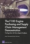 The F100 Engine Purchasing and Supply Chain Management Demonstration: Findings from Air Force Spend Analyses (Project Air Force) The F100 Engine Purchasing and Supply Chain Management Demonstration: Findings from Air Force Spend Analyses (Project Air Force)