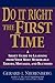 Do It Right the First Time:...