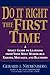 Do It Right the First Time: A Short Guide to Learning From Your Most Memorable Errors, Mistakes, and Blunders