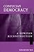 Confucian Democracy: A Deweyan Reconstruction (Chinese Philosophy Culture)