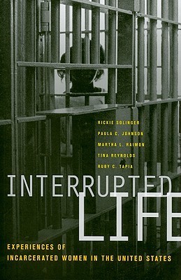 Interrupted Life: Experiences of Incarcerated Women in the United States (Paperback)