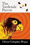 The Tattletale Parrot The Tattletale Parrot