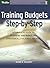 Training Budgets Step-by-Step: A Complete Guide to Planning and Budgeting Strategically-Aligned Training