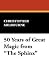 50 Years of Great Magic from the Sphinx by Milbourne Christopher