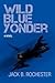 Wild Blue Yonder: A Novel of the 1960s