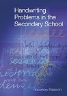 Handwriting Problems in the Secondary School Handwriting Problems in the Secondary School