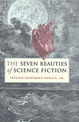Portada de The Seven Beauties of Science Fiction, de Istvan Csicsery-Ronay Jr.