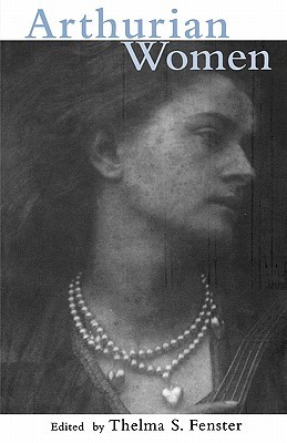 Arthurian Women (Arthurian Characters and Themes)