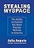 Stealing MySpace: The Battle to Control the Most Popular Website in America