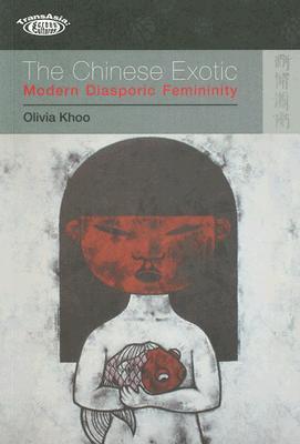 The Chinese Exotic: Modern Diasporic Femininity (TransAsia: Screen Cultures)