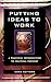 Putting Ideas to Work: A Practical Introduction to Political Thought