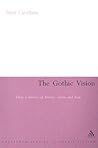 The Gothic Vision: Three Centuries of Horror, Terror and Fear (Continuum Collection)