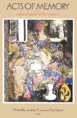 Portada de Acts of Memory: Cultural Recall in the Present, de Mieke Bal