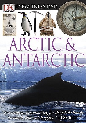 Arctic & Antarctic (DK Eyewitness DVD)