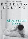Monsieur Pain by Roberto Bolaño Monsieur Pain by Roberto Bolaño