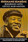 Ousmane Sembene: Dialogues with Critics and Writers