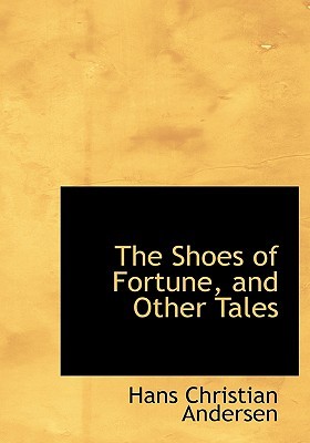 The Shoes of Fortune, and Other Tales (Hardcover)