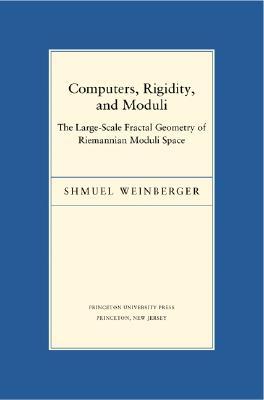 Computers, Rigidity, and Moduli: The Large-Scale Fractal Geometry of Riemannian Moduli Space (Porter Lectures)