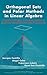 Orthogonal Sets and Polar Methods in Linear Algebra: Applications to Matrix Calculations, Systems of Equations, Inequalities, and Linear Programming ... Wiley Series of Texts, Monographs and Tracts)