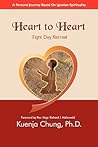 Heart to Heart: Eight Day Retreat - A Personal Journey Based on Ignatian Spirituality