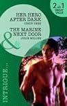 Her Hero After Dark / The Marine Next Door
