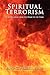 Spiritual Terrorism: Spiritual Abuse from the Womb to the Tomb