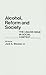 Alcohol, Reform and Society: The Liquor Issue in Social Context (Contributions in American History)