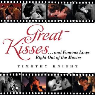 Great Kisses: ...and Famous Lines Right Out of the Movies (Hardcover)