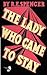 The Lady Who Came to Stay & The Elixir of Life by R.E. Spencer
