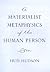 A Materialist Metaphysics of the Human Person by Hud Hudson
