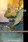 From New Amsterdam to New York: The Founding of New York by the Dutch in July 1625 From New Amsterdam to New York: The Founding of New York by the Dutch in July 1625