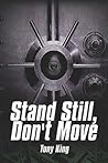 Stand Still, Don't Move Stand Still, Don't Move