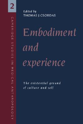Embodiment and Experience: The Existential Ground of Culture and Self (Paperback)