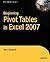 Beginning PivotTables in Excel 2007: From Novice to Professional (Expert's Voice)