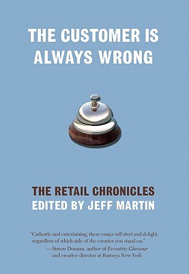 The Customer is Always Wrong: The Retail Chronicles (Paperback)