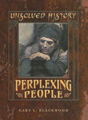 Perplexing People (UNSOLVED HISTORY)