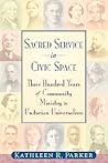 Sacred Service in Civic Space: Three Hundred Years of Community Ministry in Unitarian Universalism
